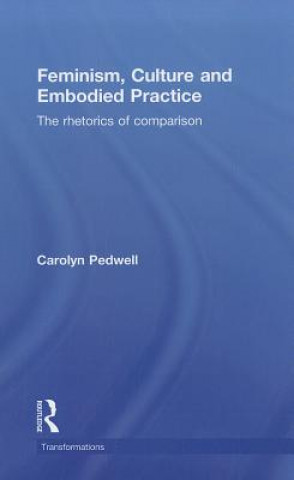 Книга Feminism, Culture and Embodied Practice Carolyn Pedwell