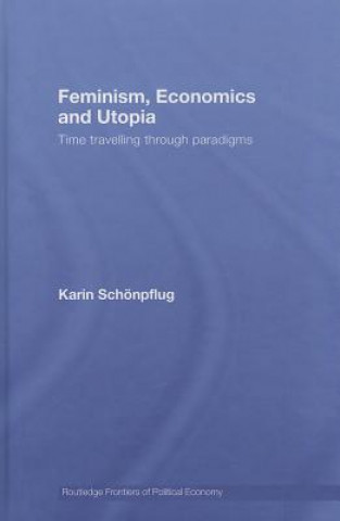 Knjiga Feminism, Economics and Utopia Karin Schonpflug