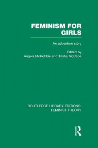 Kniha Feminism for Girls (RLE Feminist Theory) Angela McRobbie