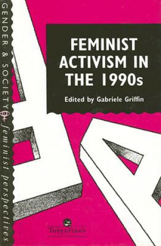 Kniha Feminist Activism in the 1990s Gabriele Griffin