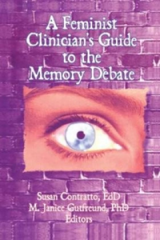 Könyv Feminist Clinician's Guide to the Memory Debate 