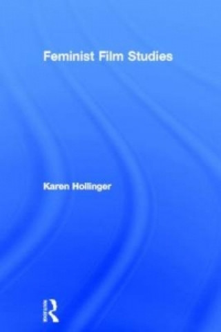 Kniha Feminist Film Studies Karen Hollinger