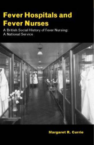 Livre Fever Hospitals and Fever Nurses Margaret Currie