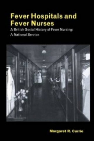 Книга Fever Hospitals and Fever Nurses Margaret Currie
