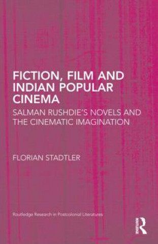 Knjiga Fiction, Film, and Indian Popular Cinema Florian Stadtler