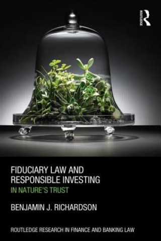 Könyv Fiduciary Law and Responsible Investing Benjamin J. Richardson