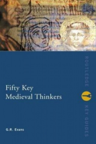 Knjiga Fifty Key Medieval Thinkers G. R. Evans