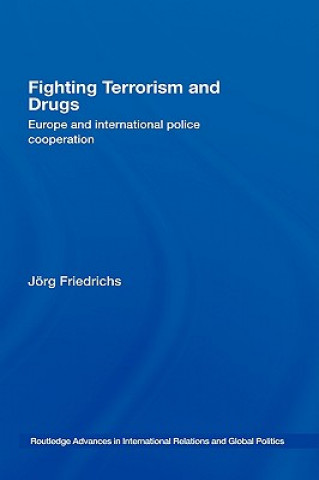 Książka Fighting Terrorism and Drugs Jorg Friedrichs