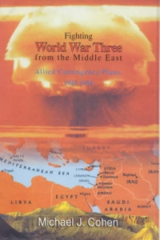 Carte Fighting World War Three from the Middle East Michael J. Cohen