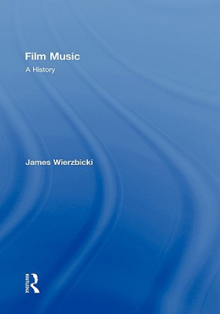 Książka Film Music: A History James Wierzbicki