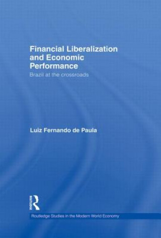 Kniha Financial Liberalization and Economic Performance Luiz Fernando de Paula