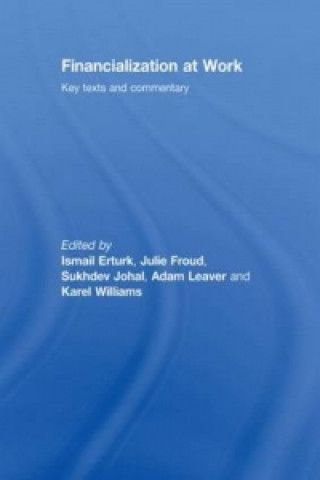 Книга Financialization At Work Ismail Erturk