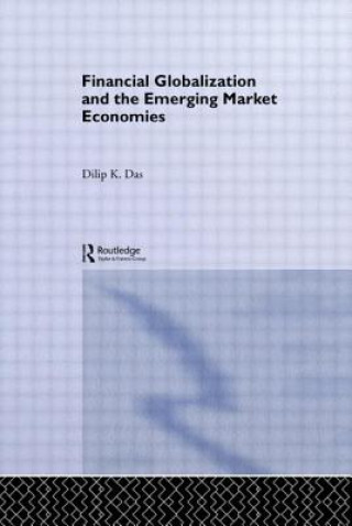 Książka Financial Globalization and the Emerging Market Economy Dilip K. Das