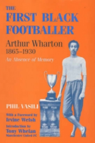 Kniha First Black Footballer Phil Vasili