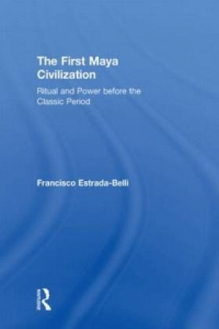 Könyv First Maya Civilization Francisco Estrada-Belli