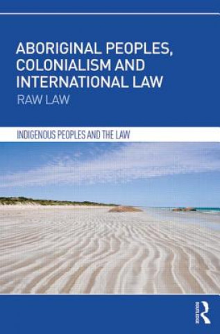 Kniha Aboriginal Peoples, Colonialism and International Law Irene M. Watson