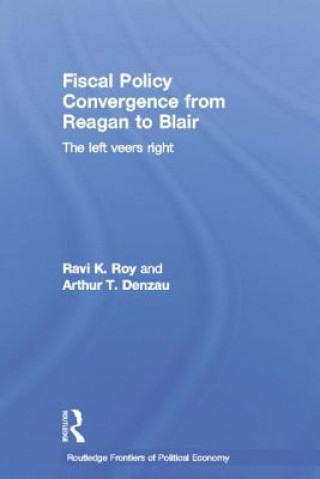 Βιβλίο Fiscal Policy Convergence from Reagan to Blair Ravi K. Roy