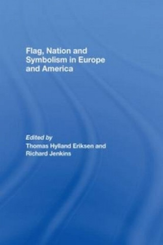 Knjiga Flag, Nation and Symbolism in Europe and America Thomas Hylland Eriksen