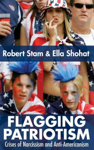 Kniha Flagging Patriotism Robert Stam