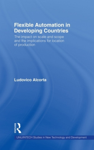 Kniha Flexible Automation in Developing Countries Ludovico Alcorta