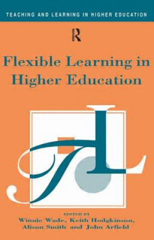 Carte Flexible Learning in Higher Education John Arfield