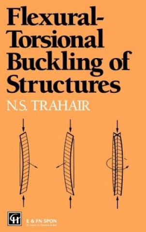 Kniha Flexural-Torsional Buckling of Structures N. S. Trahair
