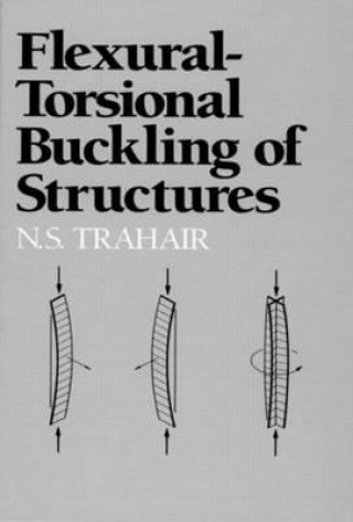 Книга Flexural-Torsional Buckling of Structures N. S. Trahair