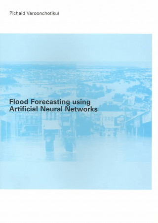 Knjiga Flood Forecasting Using Artificial Neural Networks P. Varoonchotikul