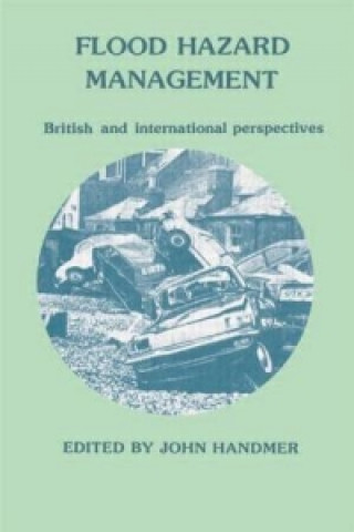 Kniha Flood Hazard Management: British and International Perspectives 