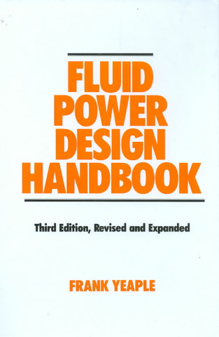 Kniha Fluid Power Design Handbook Frank Yeaple