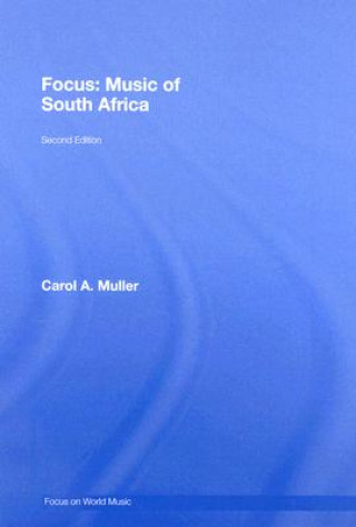 Kniha Focus: Music of South Africa Carol A. Muller