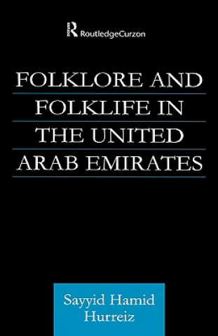 Kniha Folklore and Folklife in the United Arab Emirates Sayyid Hamid Hurriez