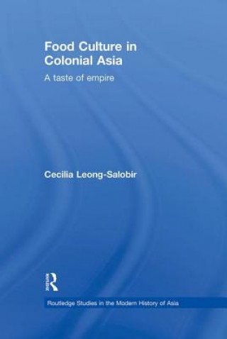 Kniha Food Culture in Colonial Asia Cecilia Leong-Salobir