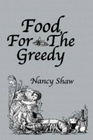 Carte Food For The Greedy Nancy Shaw