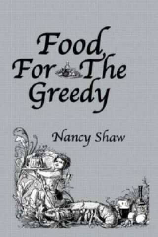 Książka Food For The Greedy Nancy Shaw