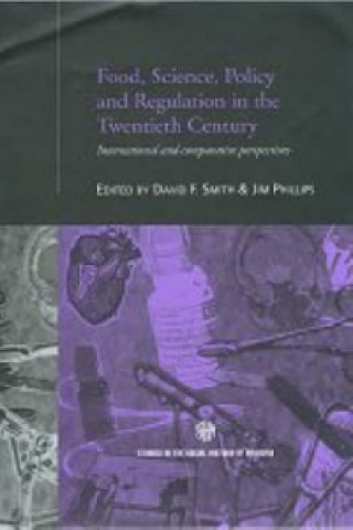 Książka Food, Science, Policy and Regulation in the Twentieth Century David F. Smith