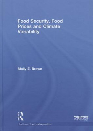 Carte Food Security, Food Prices and Climate Variability Molly E. Brown