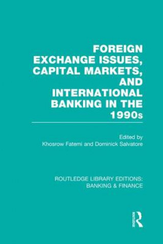 Kniha Foreign Exchange Issues, Capital Markets and International Banking in the 1990s (RLE Banking & Finance) 