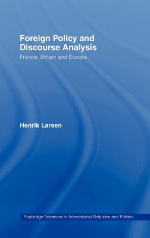 Kniha Foreign Policy and Discourse Analysis Henrik Larsen