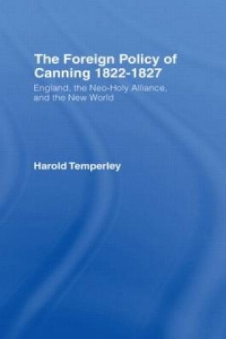 Carte Foreign Policy of Canning Cb H. W. V. Temperley