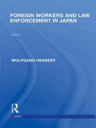 Βιβλίο Foreign Workers and Law Enforcement in Japan Wolfgang Herbert