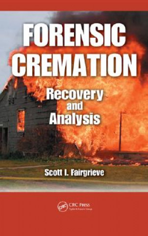 Buch Forensic Cremation Recovery and Analysis Scott I. Fairgrieve