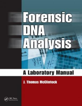 Kniha Forensic DNA Analysis J. Thomas McClintock