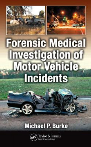 Kniha Forensic Medical Investigation of Motor Vehicle Incidents Michael P. Burke