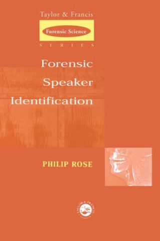 Könyv Forensic Speaker Identification Phil Rose