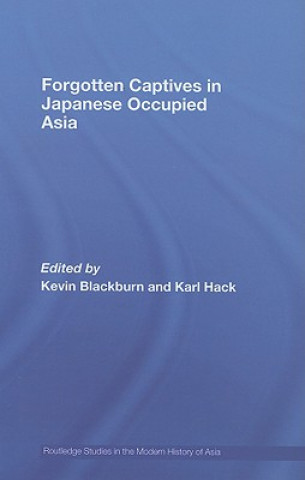 Kniha Forgotten Captives in Japanese-Occupied Asia 