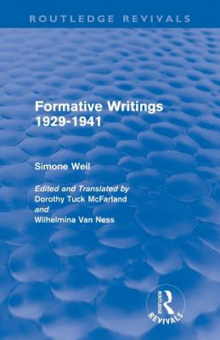 Könyv Formative Writings (Routledge Revivals) Simone Weil