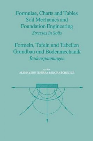 Carte Formulae, Charts and Tables in the Area of Soil Mechanics and Foundation Engineering Edgar Schultze
