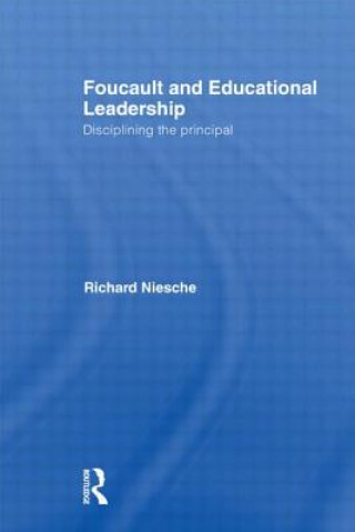 Knjiga Foucault and Educational Leadership Richard Niesche