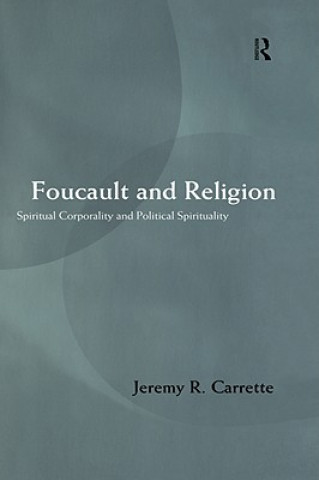 Kniha Foucault and Religion Jeremy Carette